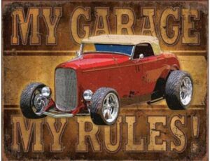 MY GARAGE - MY RULES - METAL SIGN