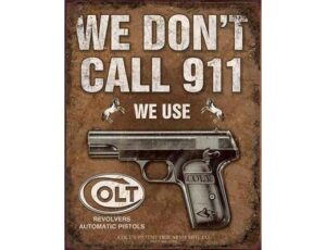 WE DONT CALL 911 METAL SIGN